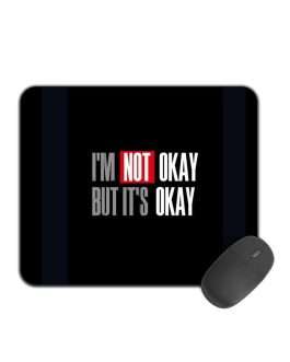Misbh Gaming Mouse Pad – I am Not Okay Design with Non-Slip Rubber Base
