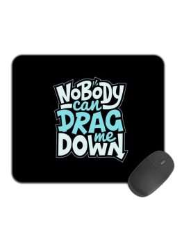 Misbh Gaming Mouse Pad – Nobody Can Drag Me Down Design with Non-Slip Rubber Base