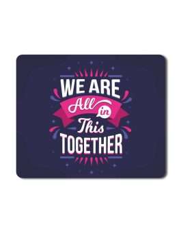 Misbh We are All in This Together Designer Gaming Non-Slip Rubber Base Mouse Pad