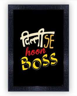 Misbh MOTIVATIONAL QUOTES Delhi se Hoon Boss with Frame and Acrylic Sheet (Glass) (10 * 14 inch, Multicolour, Synthetic)